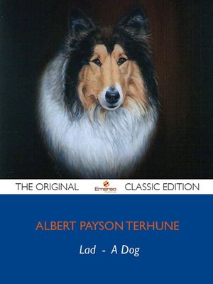 cover image of Lad: A Dog - The Original Classic Edition